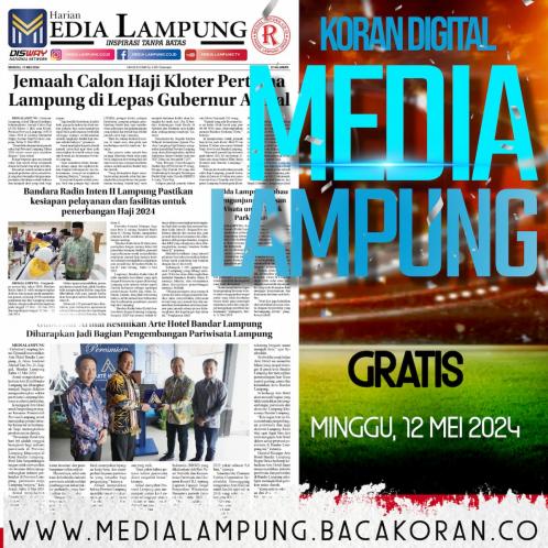 Koran Digital Media Lampung Edisi Minggu, 12 Mei 2024