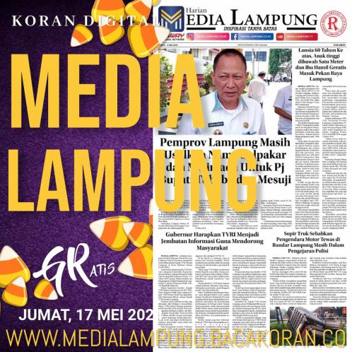 Koran Digital Media Lampung Edisi Jumat, 17 Mei 2024