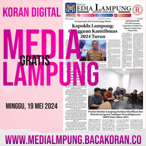 Koran Digital Media Lampung Edisi Minggu, 19 Mei 2024